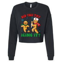 Funny Christmas Nurse Did You Try Icing It Gingerbread Man Cropped Pullover Crew