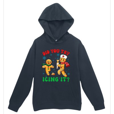 Funny Christmas Nurse Did You Try Icing It Gingerbread Man Urban Pullover Hoodie