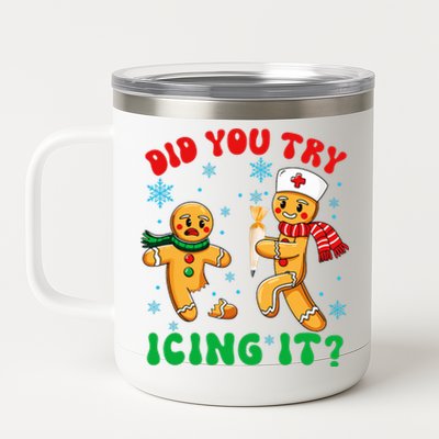 Funny Christmas Nurse Did You Try Icing It Gingerbread Man 12 oz Stainless Steel Tumbler Cup