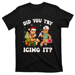 Funny Christmas Nurse Did You Try Icing It Gingerbread Man Swea T-Shirt