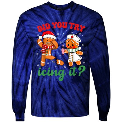 Funny Christmas Nurse Did You Try Icing It Gingerbread Man Tie-Dye Long Sleeve Shirt