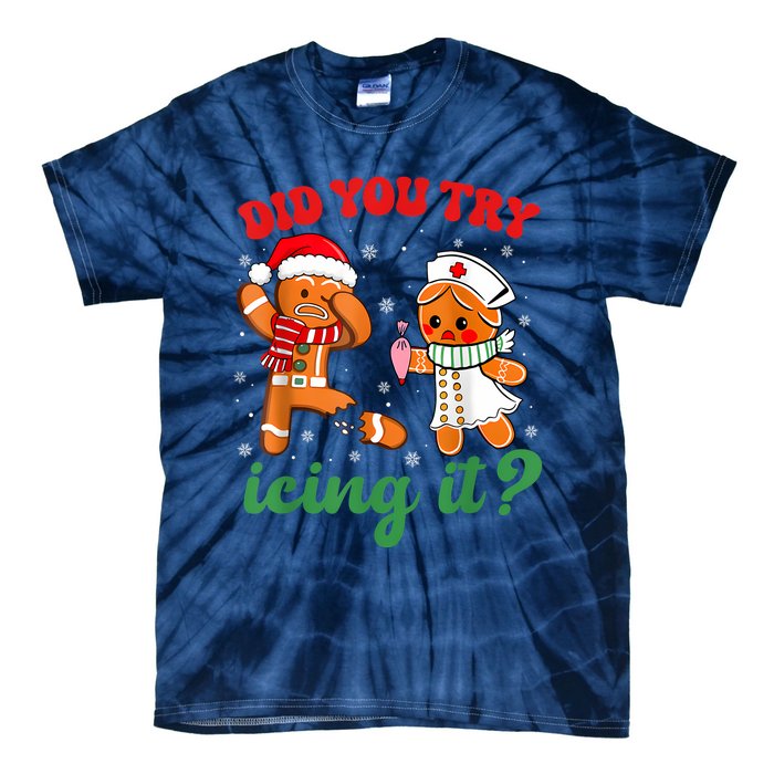 Funny Christmas Nurse Did You Try Icing It Gingerbread Man Tie-Dye T-Shirt