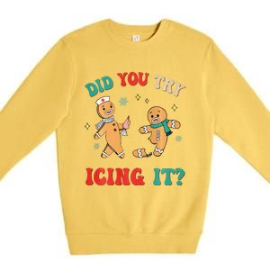 Funny Christmas Nurse Gingerbread Man Did You Try Icing It Sweatshirt Premium Crewneck Sweatshirt