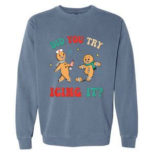 Funny Christmas Nurse Gingerbread Man Did You Try Icing It Sweatshirt Garment-Dyed Sweatshirt