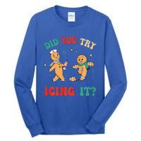 Funny Christmas Nurse Gingerbread Man Did You Try Icing It Sweatshirt Tall Long Sleeve T-Shirt