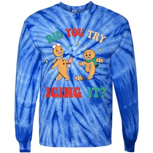 Funny Christmas Nurse Gingerbread Man Did You Try Icing It Sweatshirt Tie-Dye Long Sleeve Shirt