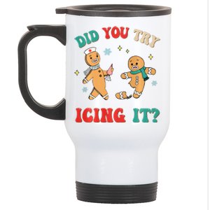 Funny Christmas Nurse Gingerbread Man Did You Try Icing It Sweatshirt Stainless Steel Travel Mug