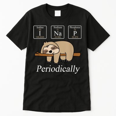 Funny Chemistry Nerdy Lazy Sloth I Nap Periodically Tall T-Shirt