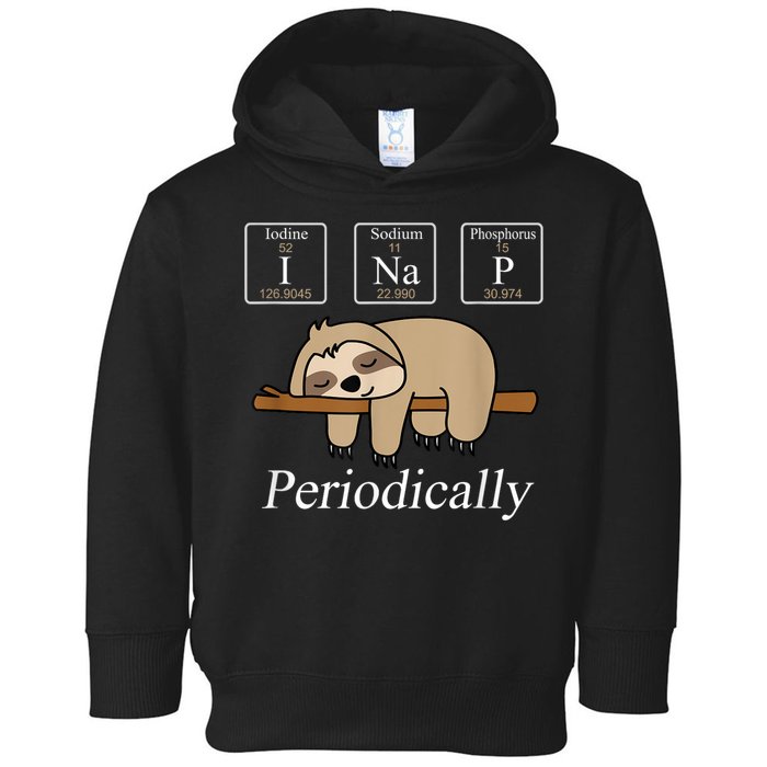 Funny Chemistry Nerdy Lazy Sloth I Nap Periodically Toddler Hoodie