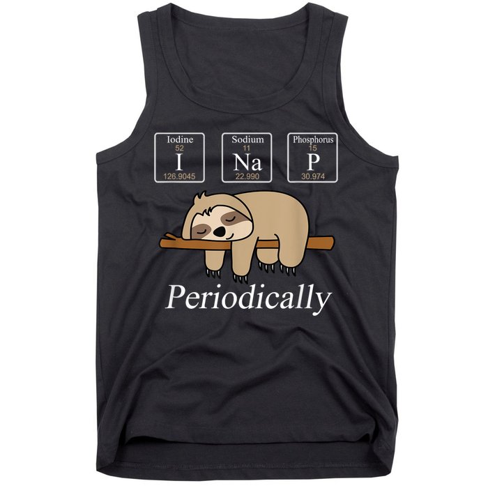 Funny Chemistry Nerdy Lazy Sloth I Nap Periodically Tank Top