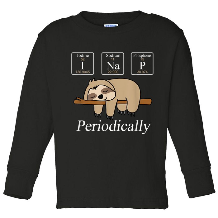 Funny Chemistry Nerdy Lazy Sloth I Nap Periodically Toddler Long Sleeve Shirt