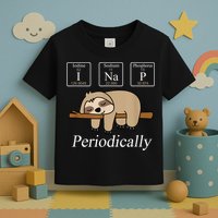 Funny Chemistry Nerdy Lazy Sloth I Nap Periodically Toddler T-Shirt