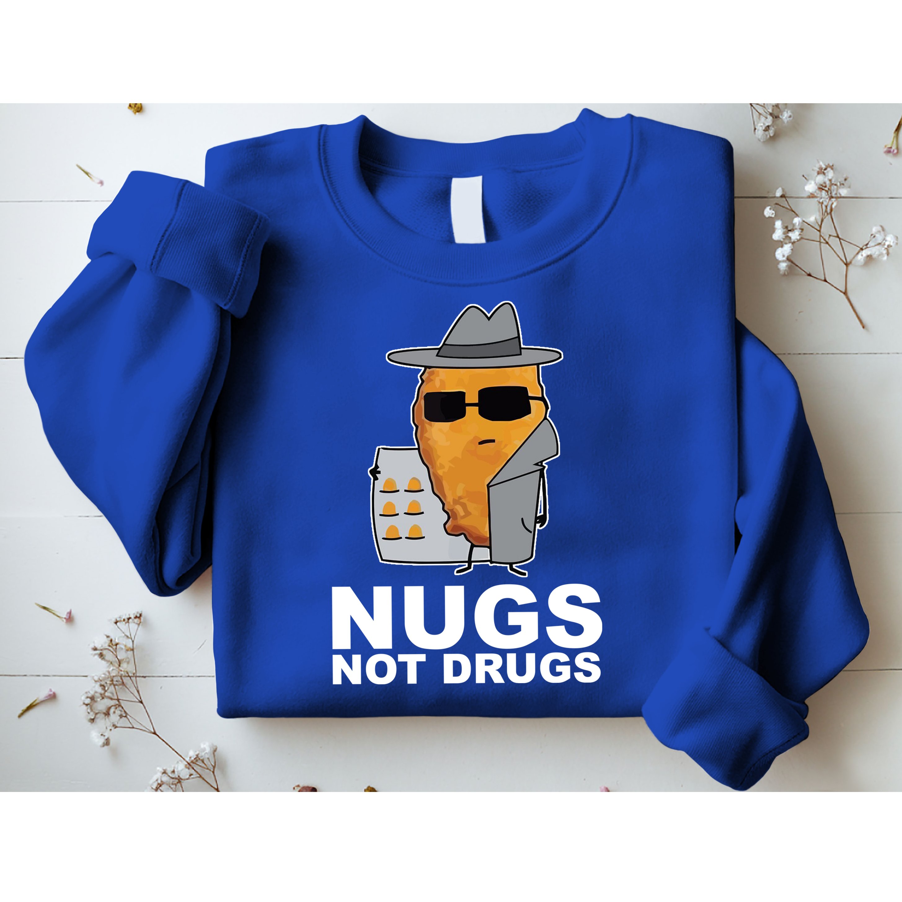 Funny Chicken Nuggets Nugs Not Drugs Sweatshirt