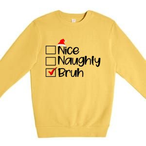 Funny Christmas Nice Naughty Bruh List Premium Crewneck Sweatshirt