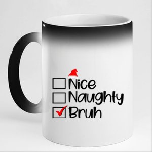 Funny Christmas Nice Naughty Bruh List 11oz Black Color Changing Mug