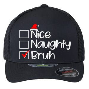 Funny Christmas Nice Naughty Bruh List Flexfit Unipanel Trucker Cap