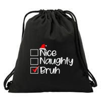 Funny Christmas Nice Naughty Bruh List Drawstring Bag