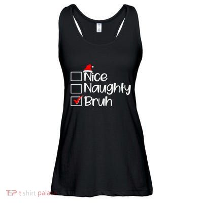 Funny Christmas Nice Naughty Bruh List Ladies Essential Flowy Tank