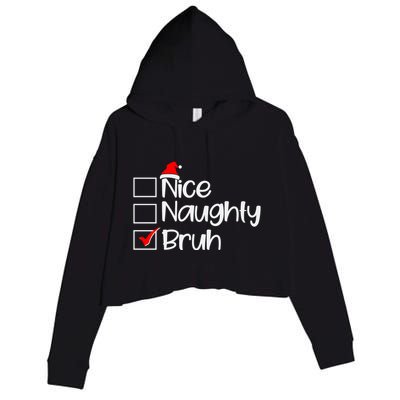 Funny Christmas Nice Naughty Bruh List Crop Fleece Hoodie