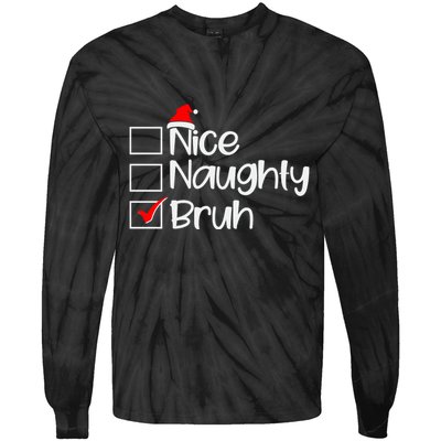 Funny Christmas Nice Naughty Bruh List Tie-Dye Long Sleeve Shirt