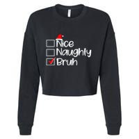 Funny Christmas Nice Naughty Bruh List Cropped Pullover Crew
