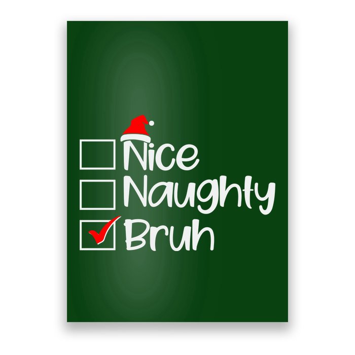 Funny Christmas Nice Naughty Bruh List Poster