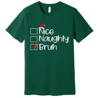 Funny Christmas Nice Naughty Bruh List Premium T-Shirt