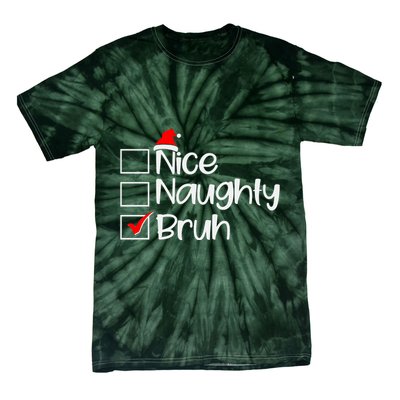 Funny Christmas Nice Naughty Bruh List Tie-Dye T-Shirt