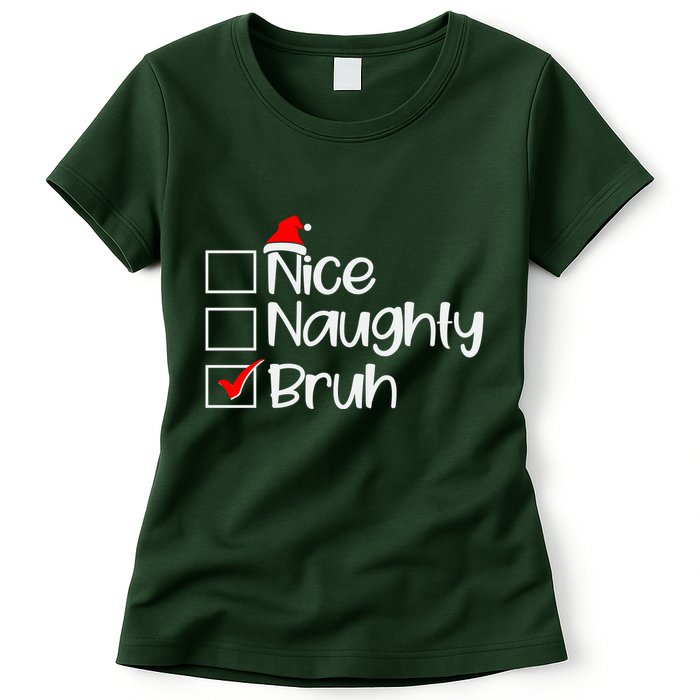 Funny Christmas Nice Naughty Bruh List Womens T-Shirt
