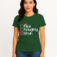 Funny Christmas Nice Naughty Bruh List Womens T-Shirt