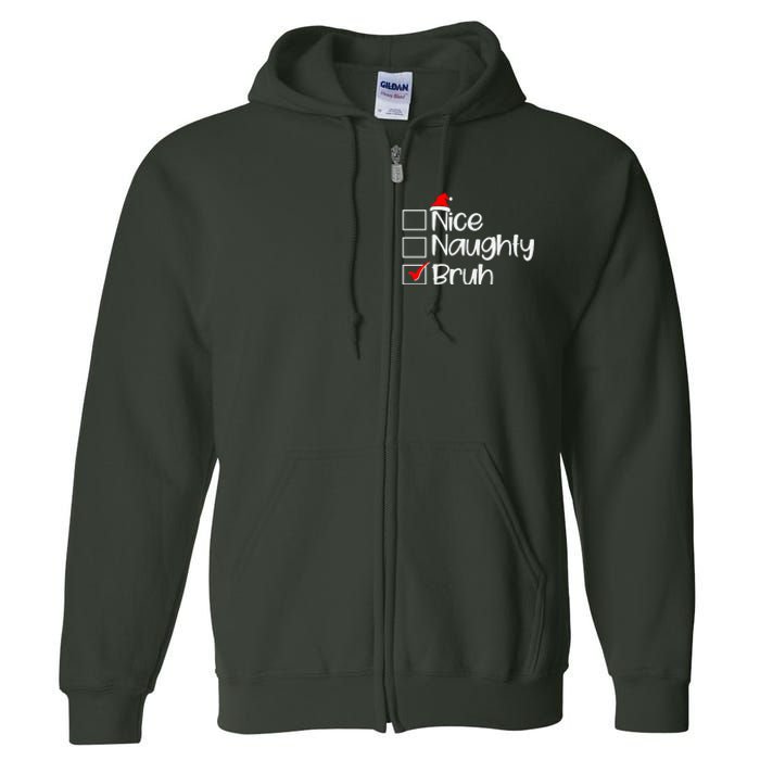 Funny Christmas Nice Naughty Bruh List Full Zip Hoodie