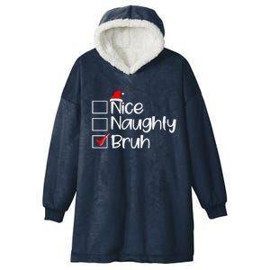 Funny Christmas Nice Naughty Bruh List Hooded Wearable Blanket