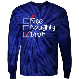 Funny Christmas Nice Naughty Bruh List Tie-Dye Long Sleeve Shirt