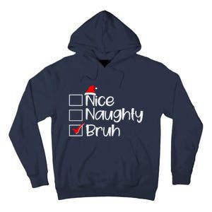 Funny Christmas Nice Naughty Bruh List Tall Hoodie