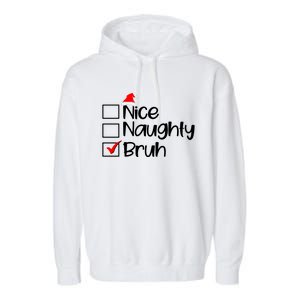 Funny Christmas Nice Naughty Bruh List Garment-Dyed Fleece Hoodie