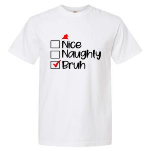 Funny Christmas Nice Naughty Bruh List Garment-Dyed Heavyweight T-Shirt