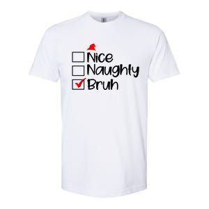 Funny Christmas Nice Naughty Bruh List Softstyle CVC T-Shirt