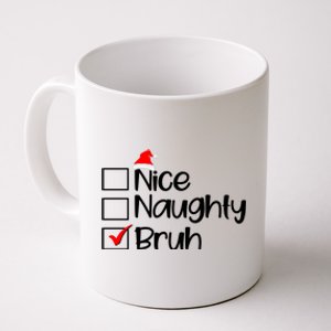 Funny Christmas Nice Naughty Bruh List Coffee Mug