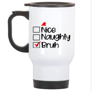 Funny Christmas Nice Naughty Bruh List Stainless Steel Travel Mug