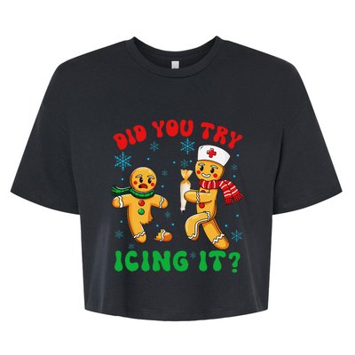 Funny Christmas Nurse Did You Try Icing It Gingerbread Man Gift Bella+Canvas Jersey Crop Tee