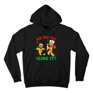 Funny Christmas Nurse Did You Try Icing It Gingerbread Man Gift Hoodie