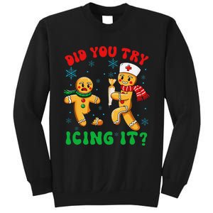 Funny Christmas Nurse Did You Try Icing It Gingerbread Man Gift Sweatshirt