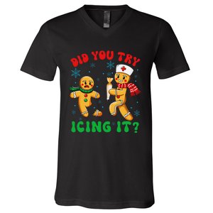 Funny Christmas Nurse Did You Try Icing It Gingerbread Man Gift V-Neck T-Shirt