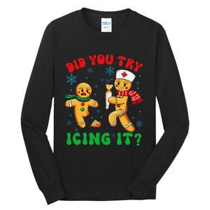 Funny Christmas Nurse Did You Try Icing It Gingerbread Man Gift Tall Long Sleeve T-Shirt