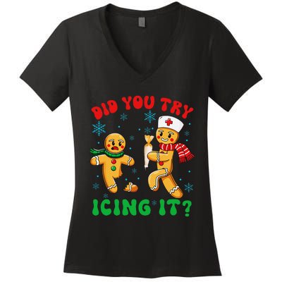 Funny Christmas Nurse Did You Try Icing It Gingerbread Man Gift Women's V-Neck T-Shirt