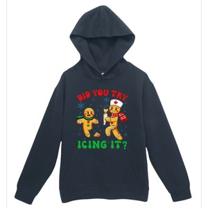 Funny Christmas Nurse Did You Try Icing It Gingerbread Man Gift Urban Pullover Hoodie