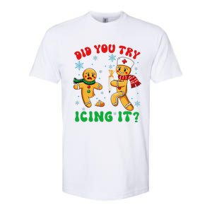 Funny Christmas Nurse Did You Try Icing It Gingerbread Man Gift Softstyle CVC T-Shirt