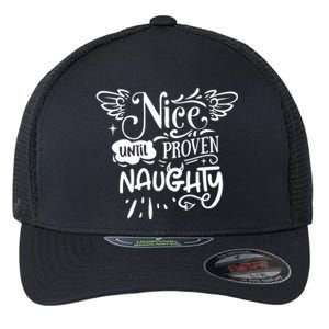 Funny Christmas Nice Until Proven Naughty Holiday Cute Gift Flexfit Unipanel Trucker Cap