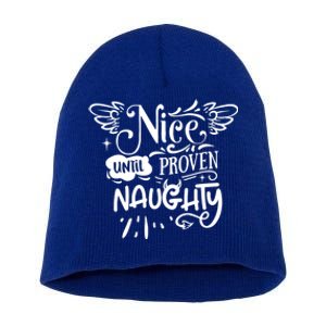 Funny Christmas Nice Until Proven Naughty Holiday Cute Gift Short Acrylic Beanie