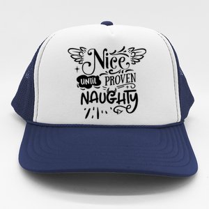 Funny Christmas Nice Until Proven Naughty Holiday Cute Gift Trucker Hat